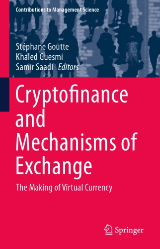 Cryptofinance And Mechanisms Of Exchange The Making Of Virtual Currency Stphane Goutte