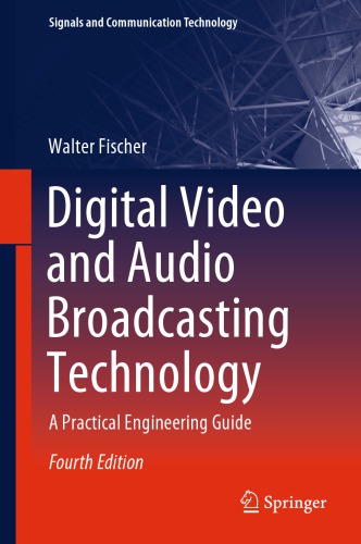 Digital Video And Audio Broadcasting Technology A Practical Engineering Guide 4th Edition Walter Fischer