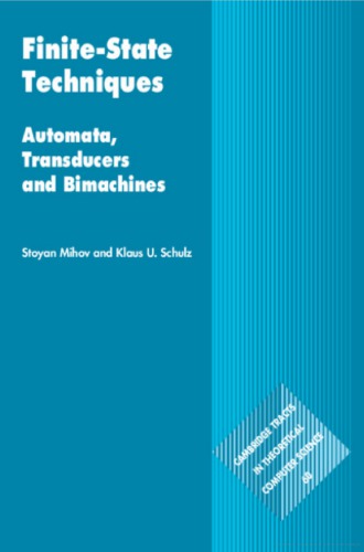 Finitestate Techniques Automata Transducers And Bimachines Stoyan Mihov
