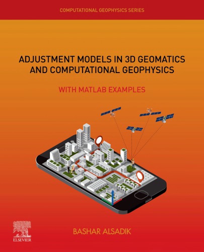 Adjustment Models In 3d Geomatics And Computational Geophysics With Matlab Examples Bashar Alsadik