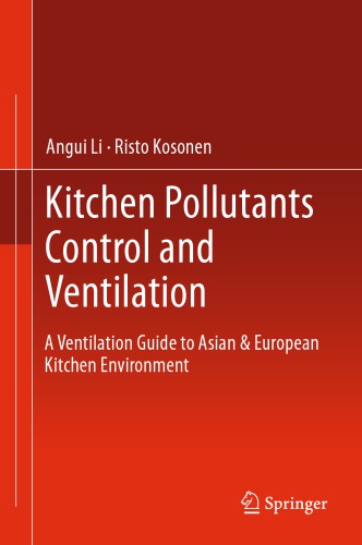 Kitchen Pollutants Control And Ventilation A Ventilation Guide To Asian European Kitchen Environment Angui Li