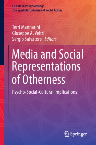 Media And Social Representations Of Otherness Psychosocialcultural Implications Terri Mannarini