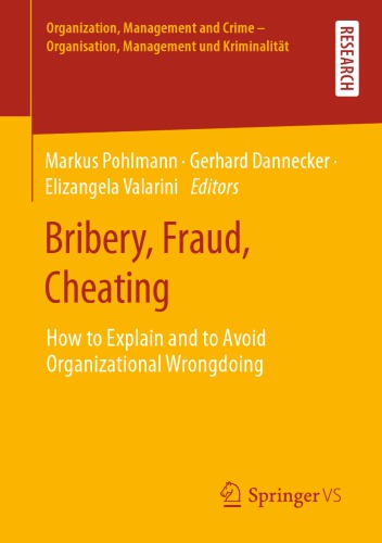 Bribery Fraud Cheating How To Explain And To Avoid Organizational Wrongdoing Markus Pohlmann