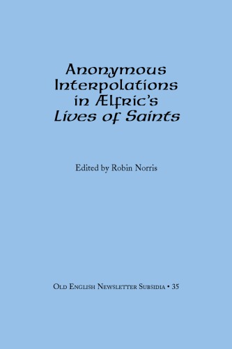 Anonymous Interpolations In Lfrics Lives Of Saints Robin Norris Ed