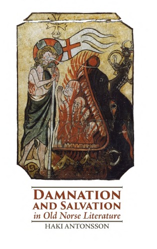 Damnation And Salvation In Old Norse Literature Haki Antonsson