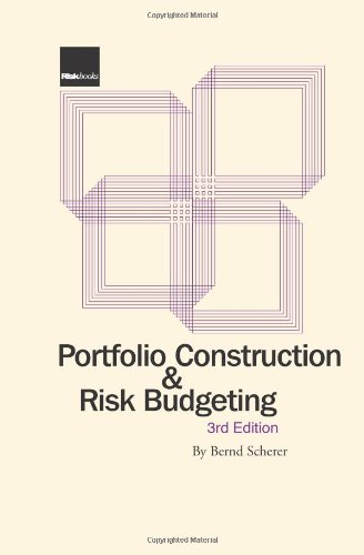 Portfolio Construction And Risk Budgeting 3rd Edition Bernd Scherer