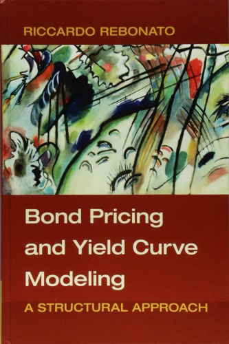 Bond Pricing And Yield Curve Modeling A Structural Approach Riccardo Rebonato