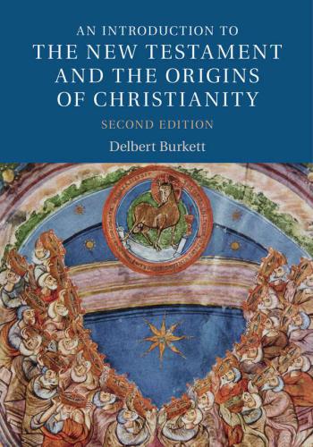 An Introduction To The New Testament And The Origins Of Christianity Introduction To Religion 2nd Edition Burkett
