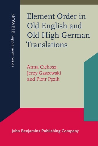 Element Order In Old English And Old High German Translations Anna Cichosz Jerzy Gaszewski Piotr P Zik