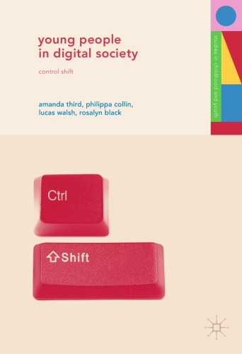 Young People In Digital Society Control Shift Amanda Third Philippa Collin