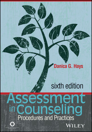Assessment In Counseling Procedures And Practices 6th Danica G Hays