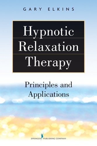 Hypnotic Relaxation Therapy Principles And Applications Gary Elkins