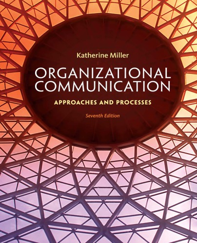 Organizational Communication Approaches And Processes 7th Katherine Miller
