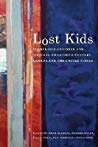 Lost Kids Vulnerable Children And Youth In Twentiethcentury Canada And The United States Hardcover Mona Gleason Tamar Myers Leslie Paris Veronica Strongboag