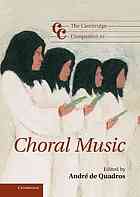 The Cambridge Companion To Choral Music Cambridge Companions To Music 1st Edition Andre De Quadros