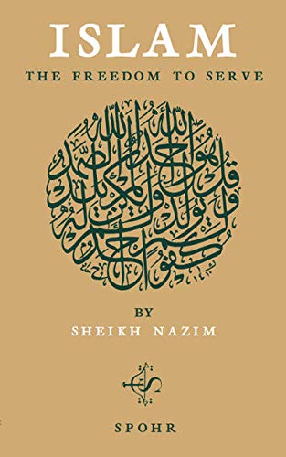 Islam The Freedom To Serve 2nd Edition Sheikh Nazim