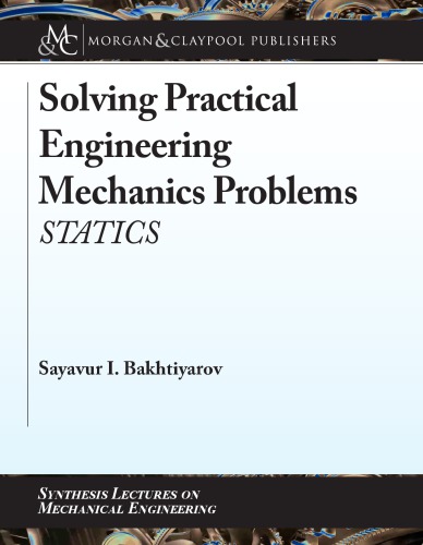 Solving Practical Engineering Mechanics Problems Statics Sayavur I Bakhtiyarov