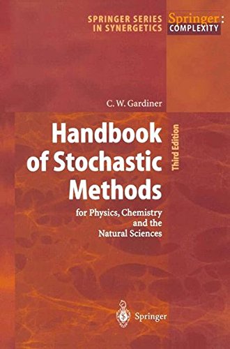 Handbook Of Stochastic Methods For Physics Chemistry And The Natural Sciences 3 Ed Gardiner