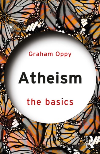 Atheism: The Basics Graham Oppy