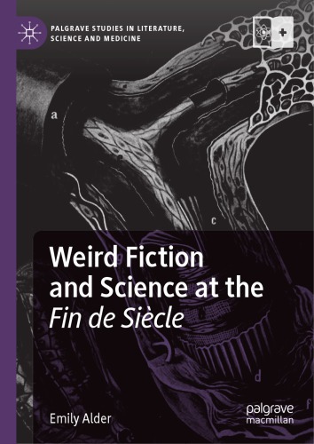 Weird Fiction And Science At The Fin De Sicle Emily Alder