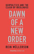 Dawn Of A New Order Geopolitics And The Clash Of Ideologies Mullerson