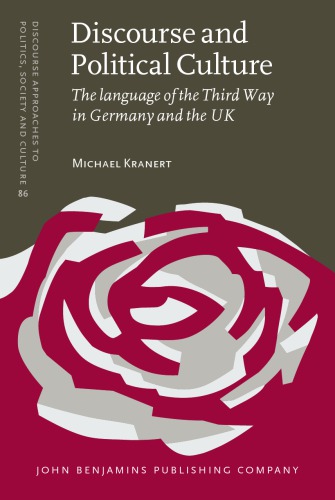 Discourse And Political Culture The Language Of The Third Way In Germany And The Uk Kranert