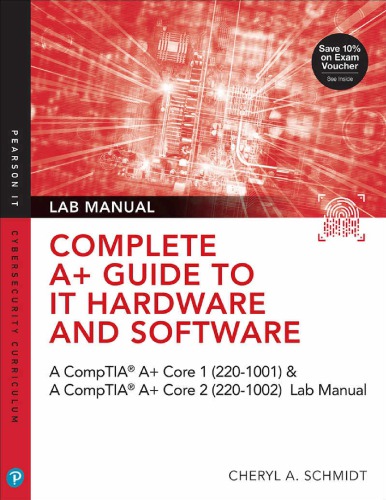 Complete A Guide To It Hardware And Software Aa Comptia A Core 1 2201001 Comptia A Core 2 2201002 Lab Manual 8th Cheryl Schmidt