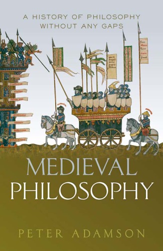 Medieval Philosophy A History Of Philosophy Without Any Gaps Peter Adamson