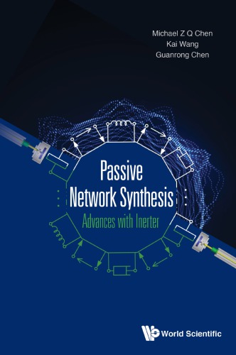 Passive Network Synthesis Advances With Inerter Michael Z Q Chen