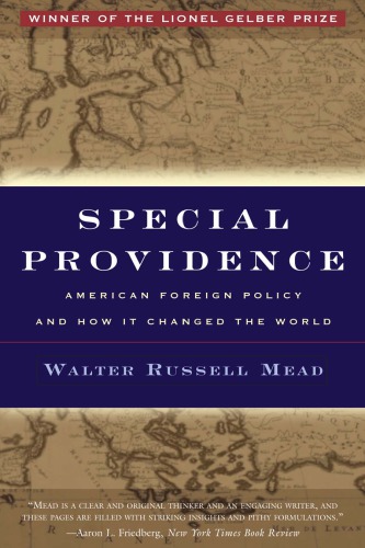 Special Providence American Foreign Policy And How It Changed The World First Edition Walter Russell Mead
