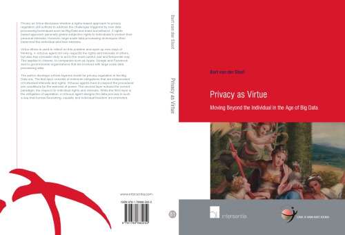 Privacy As Virtue Moving Beyond The Individual In The Age Of Big Data Bart Van Der Sloot