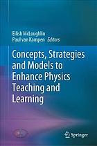 Concepts Strategies And Models To Enhance Physics Teaching And Learning Mcloughlin