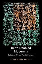 Irans Troubled Modernity Debating Ahmad Fardids Legacy Fardīd