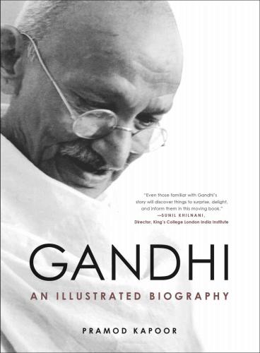Gandhi An Illustrated Biography Pramod Kapoor