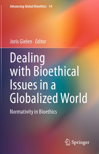 Dealing With Bioethical Issues In A Globalized World Normativity In Bioethics Joris Gielen