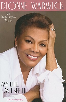 My Life As I See It The Amazing Dionne Warwick Story Dionne Warwick David Freeman Wooley