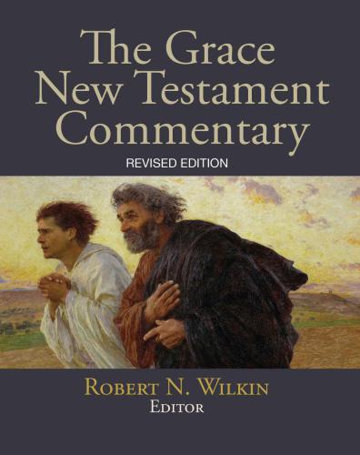 The Grace New Testament Commentary Revised Edition Robert N Wilkin