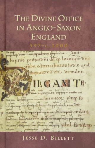 The Divine Office In Anglosaxon England 597 C 1000 Jesse D Billett