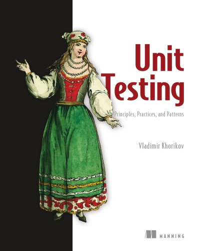 Unit Testing Principles Practices And Patterns 1st Edition Vladimir Khorikov
