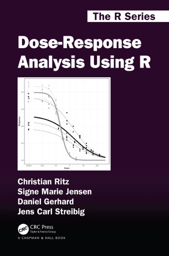 Doseresponse Analysis Using R Christian Ritz Signe Marie Jensen Daniel Gerhard Jens Carl Streibig