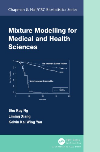 Mixture Modelling For Medical And Health Sciences Shu Kay Ng Liming Xiang Kelvin Kai Wing Yau