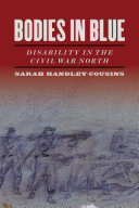 Bodies In Blue Disability In The Civil War North Illustrated Sarah Handleycousins