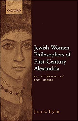 Jewish Women Philosophers Of Firstcentury Alexandria Philos Therapeutae Reconsidered Taylor