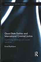 Quasistate Entities And International Criminal Justice Legitimising Narratives And Counternarratives Dijxhoorn