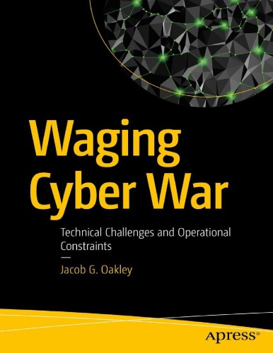 Waging Cyber War Jacob G Oakley