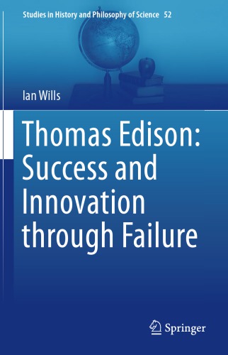 Thomas Edison Success And Innovation Through Failure Ian Wills