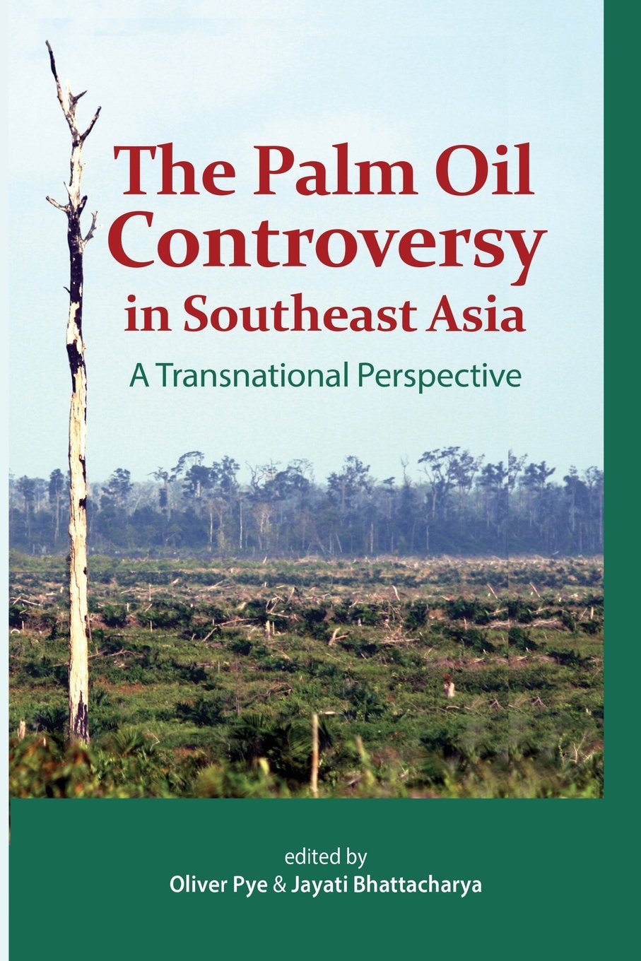 The Palm Oil Controversy In Southeast Asia A Transnational Perspective Olive Pye
