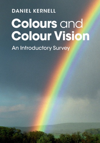 Colours And Colour Vision An Introductory Survey Daniel Kernell