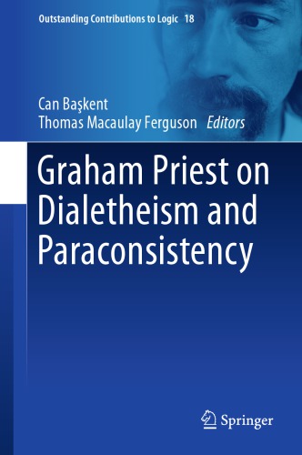 Graham Priest On Dialetheism And Paraconsistency Can Bakent