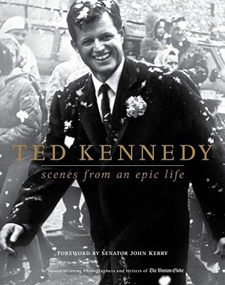 Ted Kennedy Scenes From An Epic Life The Boston Globe John Kerry